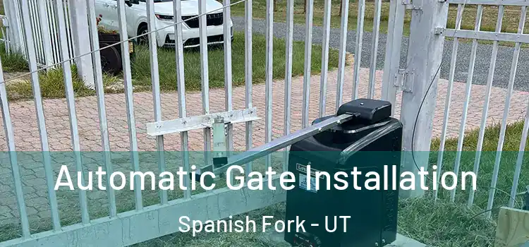 Automatic Gate Installation Spanish Fork - UT