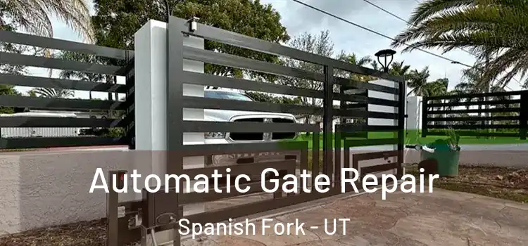 Automatic Gate Repair Spanish Fork - UT