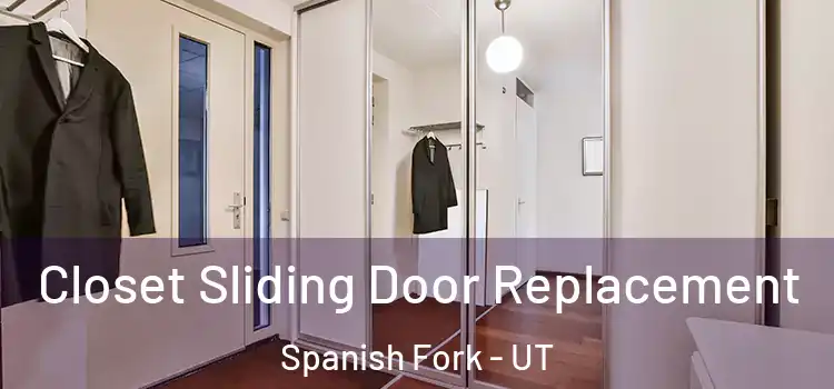 Closet Sliding Door Replacement Spanish Fork - UT