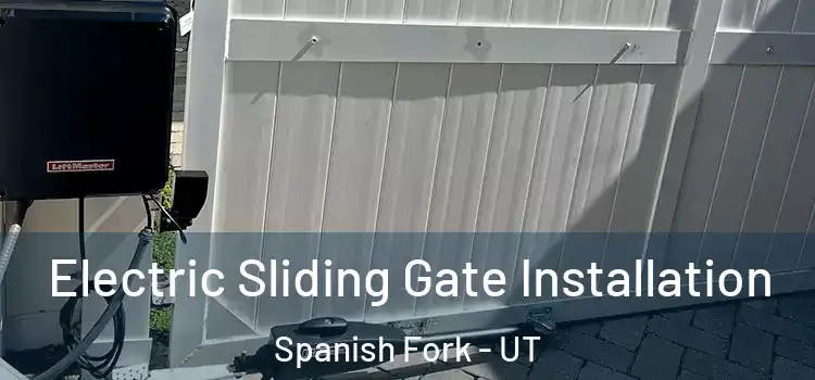 Electric Sliding Gate Installation Spanish Fork - UT