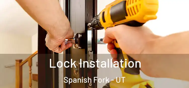 Lock Installation Spanish Fork - UT