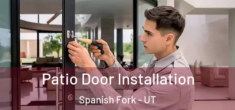 Patio Door Installation Spanish Fork - UT