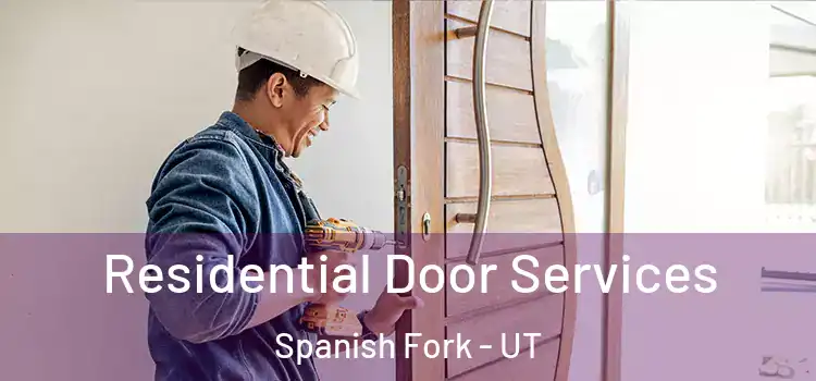 Residential Door Services Spanish Fork - UT